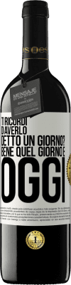 39,95 € Spedizione Gratuita | Vino rosso Edizione RED MBE Riserva Ti ricordi di averlo detto un giorno? Bene quel giorno è oggi Etichetta Bianca. Etichetta personalizzabile Riserva 12 Mesi Raccogliere 2015 Tempranillo