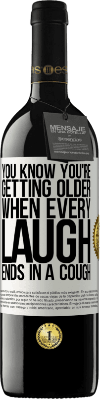 39,95 € 送料無料 | 赤ワイン REDエディション MBE 予約する すべての笑いが咳で終わるとき、あなたはあなたが年をとっていることを知っています ホワイトラベル. カスタマイズ可能なラベル 予約する 12 月 収穫 2016 Tempranillo