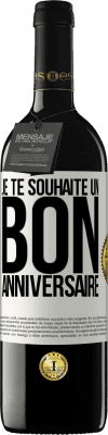 39,95 € Envoi gratuit | Vin rouge Édition RED MBE Réserve Je te souhaite un bon anniversaire Étiquette Blanche. Étiquette personnalisable Réserve 12 Mois Récolte 2015 Tempranillo