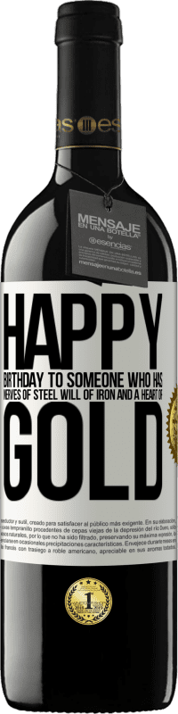 39,95 € Free Shipping | Red Wine RED Edition MBE Reserve Happy birthday to someone who has nerves of steel, will of iron and a heart of gold White Label. Customizable label Reserve 12 Months Harvest 2014 Tempranillo