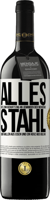 39,95 € Kostenloser Versand | Rotwein RED Ausgabe MBE Reserve Alles Gute zum Geburtstag an jemanden der Nerven aus Stahl, einen Willen aus Eisen und ein Herz aus Gold hat Weißes Etikett. Anpassbares Etikett Reserve 12 Monate Ernte 2015 Tempranillo