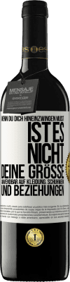 39,95 € Kostenloser Versand | Rotwein RED Ausgabe MBE Reserve Wenn du dich hineinzwingen musst, ist es nicht deine Größe. Anwendbar auf Kleidung, Schuhwerk und Beziehungen Weißes Etikett. Anpassbares Etikett Reserve 12 Monate Ernte 2014 Tempranillo