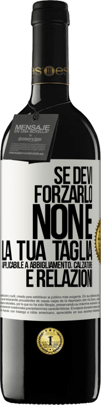 39,95 € Spedizione Gratuita | Vino rosso Edizione RED MBE Riserva Se devi forzarlo, non è la tua taglia. Applicabile a abbigliamento, calzature e relazioni Etichetta Bianca. Etichetta personalizzabile Riserva 12 Mesi Raccogliere 2014 Tempranillo