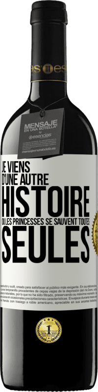 39,95 € Envoi gratuit | Vin rouge Édition RED MBE Réserve Je viens d'une autre histoire où les princesses se sauvent toutes seules Étiquette Blanche. Étiquette personnalisable Réserve 12 Mois Récolte 2014 Tempranillo