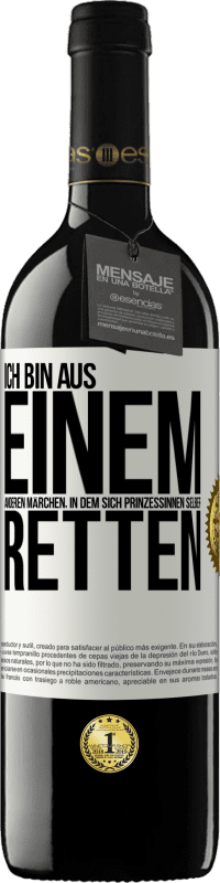 39,95 € Kostenloser Versand | Rotwein RED Ausgabe MBE Reserve Ich bin aus einem anderen Märchen, in dem sich Prinzessinnen selber retten Weißes Etikett. Anpassbares Etikett Reserve 12 Monate Ernte 2015 Tempranillo