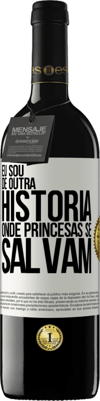 39,95 € Envio grátis | Vinho tinto Edição RED MBE Reserva Eu sou de outra história onde princesas se salvam Etiqueta Branca. Etiqueta personalizável Reserva 12 Meses Colheita 2014 Tempranillo