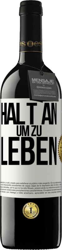 39,95 € Kostenloser Versand | Rotwein RED Ausgabe MBE Reserve Halt an, um zu leben Weißes Etikett. Anpassbares Etikett Reserve 12 Monate Ernte 2014 Tempranillo