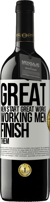 39,95 € Free Shipping | Red Wine RED Edition MBE Reserve Great men start great works. Working men finish them White Label. Customizable label Reserve 12 Months Harvest 2015 Tempranillo