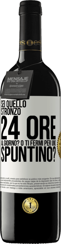 39,95 € Spedizione Gratuita | Vino rosso Edizione RED MBE Riserva Sei quello stronzo 24 ore al giorno? O ti fermi per uno spuntino? Etichetta Bianca. Etichetta personalizzabile Riserva 12 Mesi Raccogliere 2015 Tempranillo