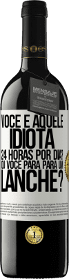 39,95 € Envio grátis | Vinho tinto Edição RED MBE Reserva Você é aquele idiota 24 horas por dia? Ou você para para um lanche? Etiqueta Branca. Etiqueta personalizável Reserva 12 Meses Colheita 2015 Tempranillo