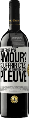 39,95 € Envoi gratuit | Vin rouge Édition RED MBE Réserve Souffrir par amour? Souffrir c'est se lisser les cheveux et qu'il pleuve Étiquette Blanche. Étiquette personnalisable Réserve 12 Mois Récolte 2014 Tempranillo