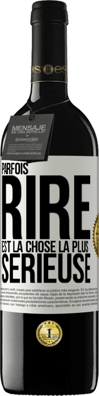 39,95 € Envoi gratuit | Vin rouge Édition RED MBE Réserve Parfois, rire est la chose la plus sérieuse Étiquette Blanche. Étiquette personnalisable Réserve 12 Mois Récolte 2014 Tempranillo