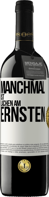 39,95 € Kostenloser Versand | Rotwein RED Ausgabe MBE Reserve Manchmal ist Lachen am ernsten Weißes Etikett. Anpassbares Etikett Reserve 12 Monate Ernte 2015 Tempranillo