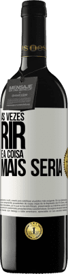 39,95 € Envio grátis | Vinho tinto Edição RED MBE Reserva Às vezes rir é a coisa mais séria Etiqueta Branca. Etiqueta personalizável Reserva 12 Meses Colheita 2014 Tempranillo