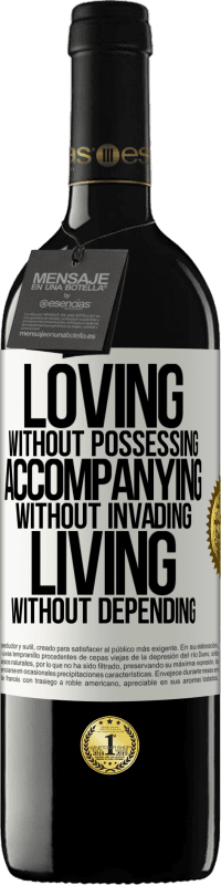 39,95 € 送料無料 | 赤ワイン REDエディション MBE 予約する 所有せずに愛し、侵入せずに付き添い、依存せずに生きる ホワイトラベル. カスタマイズ可能なラベル 予約する 12 月 収穫 2016 Tempranillo