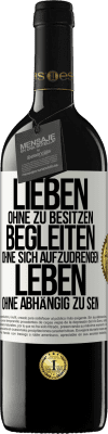 39,95 € Kostenloser Versand | Rotwein RED Ausgabe MBE Reserve Lieben ohne zu besitzen, begleiten ohne sich aufzudrengen, leben ohne abhängig zu sein Weißes Etikett. Anpassbares Etikett Reserve 12 Monate Ernte 2015 Tempranillo