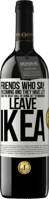 39,95 € Free Shipping | Red Wine RED Edition MBE Reserve Friends who say: I'm coming. And they have left: cross the Great Wall of China, get to Mordor and leave Ikea White Label. Customizable label Reserve 12 Months Harvest 2016 Tempranillo