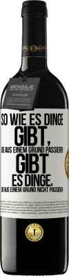 39,95 € Kostenloser Versand | Rotwein RED Ausgabe MBE Reserve So wie es Dinge gibt, die aus einem Grund passieren, gibt es Dinge, die aus einem Grund nicht passieren Weißes Etikett. Anpassbares Etikett Reserve 12 Monate Ernte 2016 Tempranillo