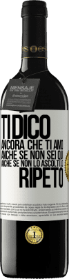 39,95 € Spedizione Gratuita | Vino rosso Edizione RED MBE Riserva Ti dico ancora che ti amo. Anche se non sei qui. Anche se non lo ascolti. Lo ripeto Etichetta Bianca. Etichetta personalizzabile Riserva 12 Mesi Raccogliere 2015 Tempranillo