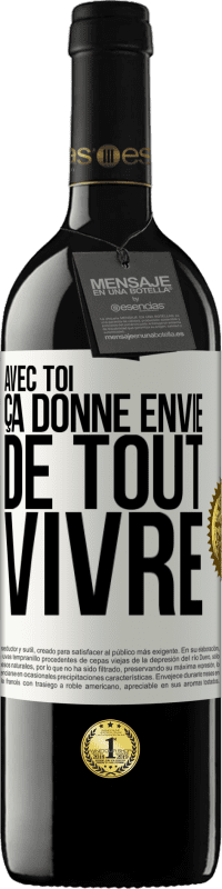 39,95 € Envoi gratuit | Vin rouge Édition RED MBE Réserve Avec toi ça donne envie de tout vivre Étiquette Blanche. Étiquette personnalisable Réserve 12 Mois Récolte 2015 Tempranillo