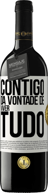 39,95 € Envio grátis | Vinho tinto Edição RED MBE Reserva Contigo dá vontade de viver tudo Etiqueta Branca. Etiqueta personalizável Reserva 12 Meses Colheita 2015 Tempranillo