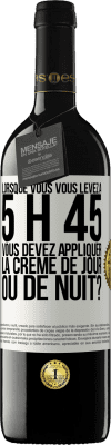 39,95 € Envoi gratuit | Vin rouge Édition RED MBE Réserve Lorsque vous vous levez à 5 h 45, vous devez appliquer la crème de jour ou de nuit? Étiquette Blanche. Étiquette personnalisable Réserve 12 Mois Récolte 2014 Tempranillo