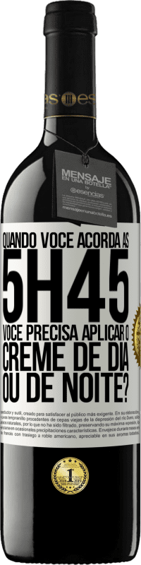 39,95 € Envio grátis | Vinho tinto Edição RED MBE Reserva Quando você acorda às 5h45, você precisa aplicar o creme de dia ou de noite? Etiqueta Branca. Etiqueta personalizável Reserva 12 Meses Colheita 2014 Tempranillo