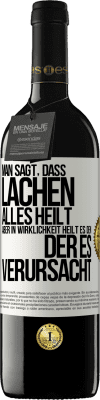 39,95 € Kostenloser Versand | Rotwein RED Ausgabe MBE Reserve Man sagt, dass Lachen alles heilt, aber in Wirklichkeit heilt es den, der es verursacht Weißes Etikett. Anpassbares Etikett Reserve 12 Monate Ernte 2015 Tempranillo