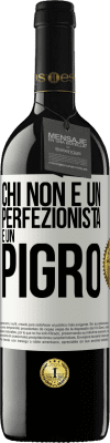 39,95 € Spedizione Gratuita | Vino rosso Edizione RED MBE Riserva Chi non è un perfezionista è un pigro Etichetta Bianca. Etichetta personalizzabile Riserva 12 Mesi Raccogliere 2014 Tempranillo