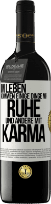 39,95 € Kostenloser Versand | Rotwein RED Ausgabe MBE Reserve Im Leben kommen einige Dinge mir Ruhe und andere mit Karma Weißes Etikett. Anpassbares Etikett Reserve 12 Monate Ernte 2015 Tempranillo