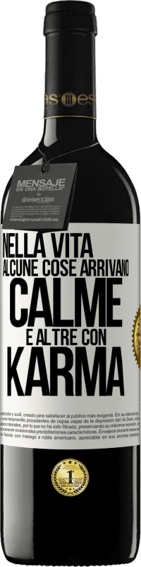 39,95 € Spedizione Gratuita | Vino rosso Edizione RED MBE Riserva Nella vita alcune cose arrivano calme e altre con karma Etichetta Bianca. Etichetta personalizzabile Riserva 12 Mesi Raccogliere 2014 Tempranillo