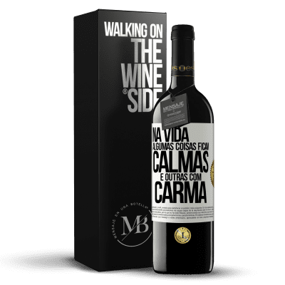 «Na vida algumas coisas ficam calmas e outras com carma» Edição RED MBE Reserva