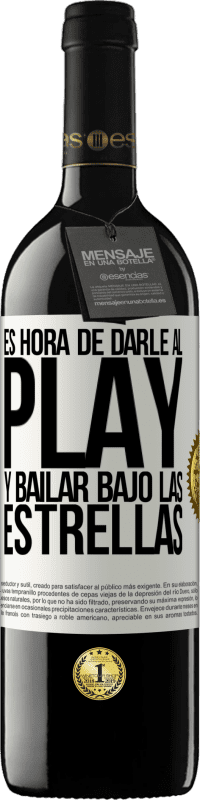 39,95 € Envío gratis | Vino Tinto Edición RED MBE Reserva Es hora de darle al play y bailar bajo las estrellas Etiqueta Blanca. Etiqueta personalizable Reserva 12 Meses Cosecha 2014 Tempranillo