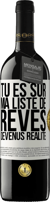 39,95 € Envoi gratuit | Vin rouge Édition RED MBE Réserve Tu es sur ma liste de rêves devenus réalité Étiquette Blanche. Étiquette personnalisable Réserve 12 Mois Récolte 2014 Tempranillo