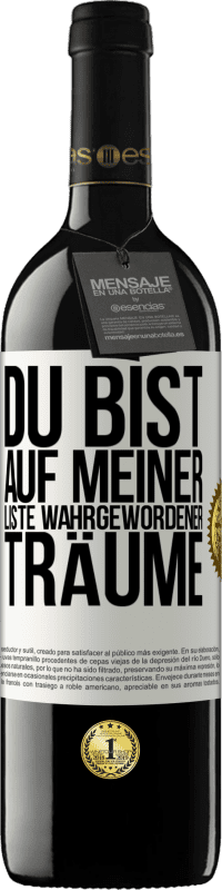 39,95 € Kostenloser Versand | Rotwein RED Ausgabe MBE Reserve Du bist auf meiner Liste wahrgewordener Träume Weißes Etikett. Anpassbares Etikett Reserve 12 Monate Ernte 2015 Tempranillo