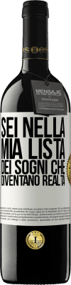 39,95 € Spedizione Gratuita | Vino rosso Edizione RED MBE Riserva Sei nella mia lista dei sogni che diventano realtà Etichetta Bianca. Etichetta personalizzabile Riserva 12 Mesi Raccogliere 2014 Tempranillo