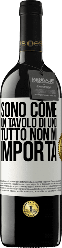 39,95 € Spedizione Gratuita | Vino rosso Edizione RED MBE Riserva Sono come un tavolo di uno ... tutto non mi importa Etichetta Bianca. Etichetta personalizzabile Riserva 12 Mesi Raccogliere 2015 Tempranillo