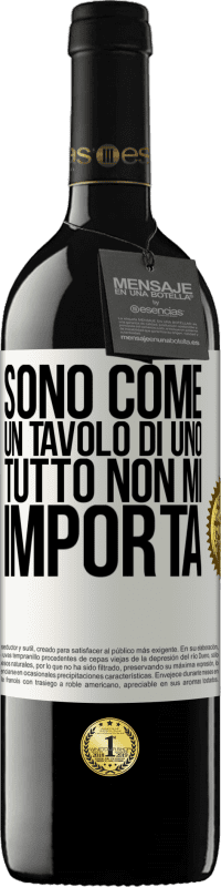 39,95 € Spedizione Gratuita | Vino rosso Edizione RED MBE Riserva Sono come un tavolo di uno ... tutto non mi importa Etichetta Bianca. Etichetta personalizzabile Riserva 12 Mesi Raccogliere 2016 Tempranillo