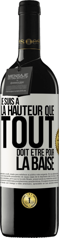 39,95 € Envoi gratuit | Vin rouge Édition RED MBE Réserve Je suis à la hauteur que tout doit être pour la baise Étiquette Blanche. Étiquette personnalisable Réserve 12 Mois Récolte 2014 Tempranillo