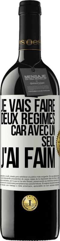 39,95 € Envoi gratuit | Vin rouge Édition RED MBE Réserve Je vais faire deux régimes car avec un seul j'ai faim Étiquette Blanche. Étiquette personnalisable Réserve 12 Mois Récolte 2014 Tempranillo