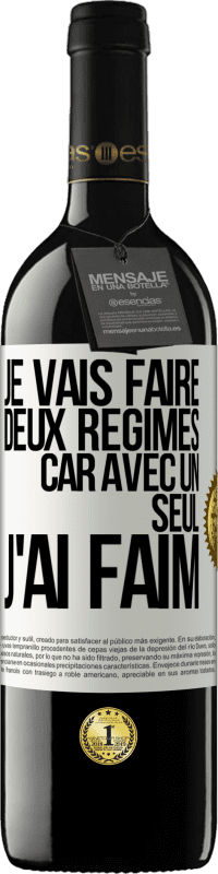 39,95 € Envoi gratuit | Vin rouge Édition RED MBE Réserve Je vais faire deux régimes car avec un seul j'ai faim Étiquette Blanche. Étiquette personnalisable Réserve 12 Mois Récolte 2016 Tempranillo