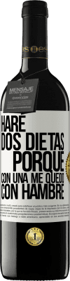 39,95 € Envío gratis | Vino Tinto Edición RED MBE Reserva Haré dos dietas porque con una me quedo con hambre Etiqueta Blanca. Etiqueta personalizable Reserva 12 Meses Cosecha 2016 Tempranillo
