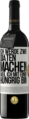 39,95 € Kostenloser Versand | Rotwein RED Ausgabe MBE Reserve Ich werde zwei Diäten machen, weil ich mit einer hungrig bin Weißes Etikett. Anpassbares Etikett Reserve 12 Monate Ernte 2015 Tempranillo