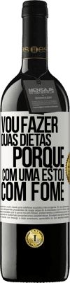 39,95 € Envio grátis | Vinho tinto Edição RED MBE Reserva Vou fazer duas dietas porque com uma estou com fome Etiqueta Branca. Etiqueta personalizável Reserva 12 Meses Colheita 2015 Tempranillo