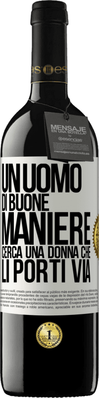 39,95 € Spedizione Gratuita | Vino rosso Edizione RED MBE Riserva Un uomo di buone maniere cerca una donna che li porti via Etichetta Bianca. Etichetta personalizzabile Riserva 12 Mesi Raccogliere 2014 Tempranillo