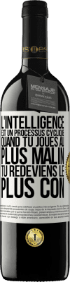 39,95 € Envoi gratuit | Vin rouge Édition RED MBE Réserve L'intelligence est un processus cyclique. Quand tu joues au plus malin, tu redeviens le plus con Étiquette Blanche. Étiquette personnalisable Réserve 12 Mois Récolte 2014 Tempranillo