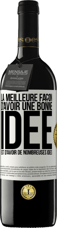 39,95 € Envoi gratuit | Vin rouge Édition RED MBE Réserve La meilleure façon d'avoir une bonne idée est d'avoir de nombreuses idées Étiquette Blanche. Étiquette personnalisable Réserve 12 Mois Récolte 2014 Tempranillo