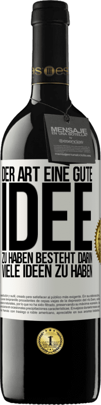 39,95 € Kostenloser Versand | Rotwein RED Ausgabe MBE Reserve Der Art, eine gute Idee zu haben, besteht darin, viele Ideen zu haben Weißes Etikett. Anpassbares Etikett Reserve 12 Monate Ernte 2014 Tempranillo