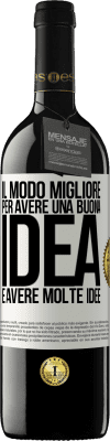 39,95 € Spedizione Gratuita | Vino rosso Edizione RED MBE Riserva Il modo migliore per avere una buona idea è avere molte idee Etichetta Bianca. Etichetta personalizzabile Riserva 12 Mesi Raccogliere 2014 Tempranillo