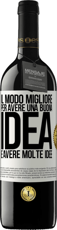 39,95 € Spedizione Gratuita | Vino rosso Edizione RED MBE Riserva Il modo migliore per avere una buona idea è avere molte idee Etichetta Bianca. Etichetta personalizzabile Riserva 12 Mesi Raccogliere 2015 Tempranillo